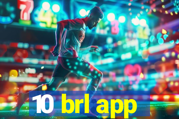 10 brl app